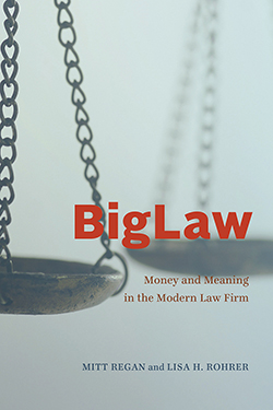 Cover of BigLaw: Money and Meaning in the Modern Law Firm shows a rusty scales in the background, indicating how people weigh obects.