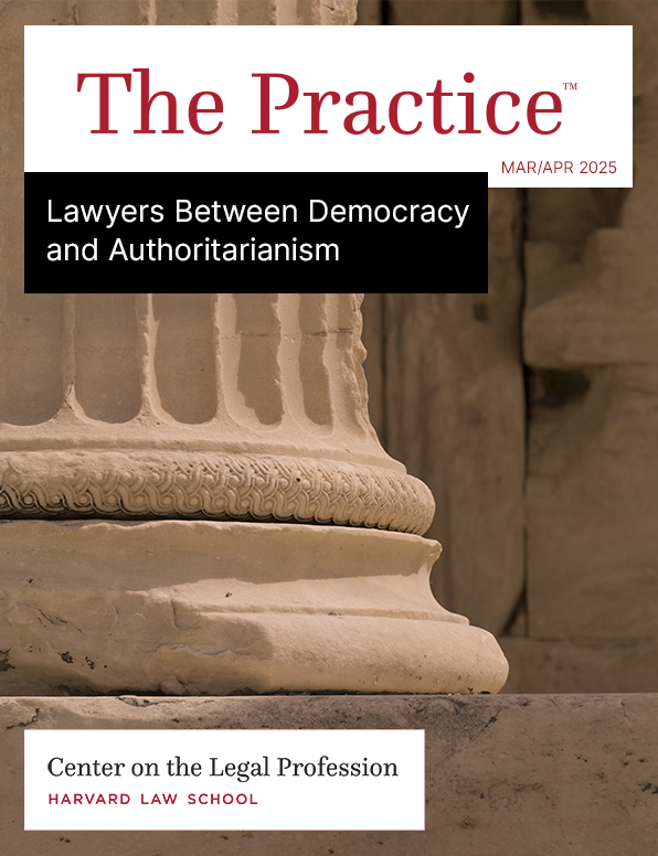 The Practice cover for the Mar/April 2025 issue on Lawyers Between Democracy and Authoritarianism